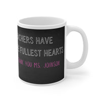 Teachers Have the Fullest Hearts Personalized Mug