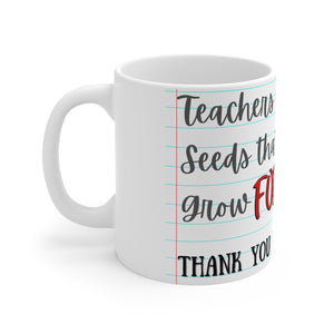 Teachers Plant Seeds That Grow Forever Personalized Mug