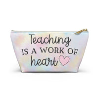Accessory Pouch - Teaching is the Work of Heart
