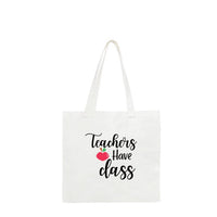 Teachers Have Class Tote Bag
